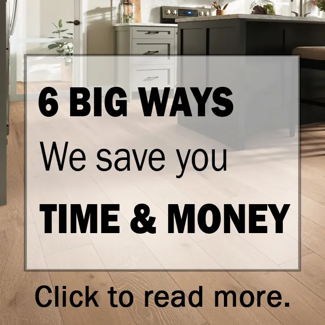 6 big ways we save you time and money.